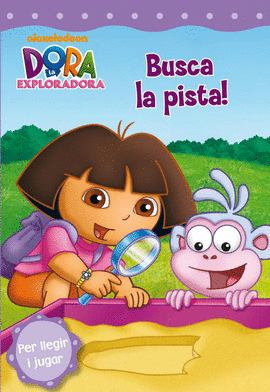 DORA LA EXPL. BUSCA LA PISTA! (CATALAN)