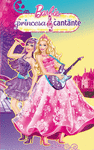 BARBIE LA PRINCESA Y LA CANTANTE