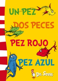 DR.SEUSS. UN PEZ, DOS PECES, PEZ ROJO, PEZ AZUL