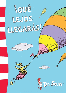 QU LEJOS LLEGARS! (DR. SEUSS)