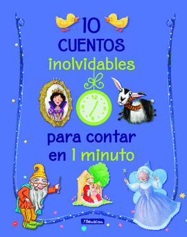 10 CUENTOS INOLVIDABLES PARA CONTAR EN 1 MINUTO