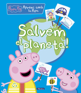 SALVEM EL PLANETA! (LA PORQUETA PEPA. DIDCTICS)