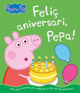 FELI ANIVERSARI, PEPA! (UN CONTE DE LA PORQUETA PEPA)