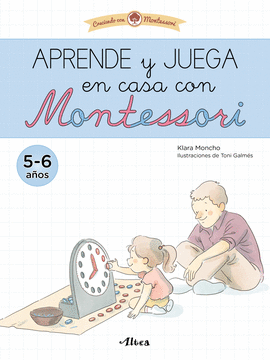 APRENDE Y JUEGA EN CASA CON MONTESSORI (5 AOS). TU CUADERNO DE VACACIONES