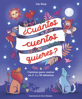 CUNTOS CUENTOS QUIERES CUENTOS PARA LEER EN DOS, CINCO Y DIEZ M