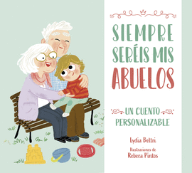 SIEMPRE SER�IS MIS ABUELOS