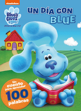 UN DA CON BLUE. UN CUENTO PARA APRENDER 100 PALABRAS (BLUE'S CLUES & YOU!  PI