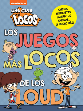 LOS JUEGOS MS LOCOS DE LOS LOUD (UNA CASA DE LOCOS. ACTIVIDADES)