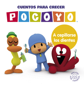 POCOY. UN CUENTO - CUENTOS PARA CRECER: A CEPILLARSE LOS DIENTES