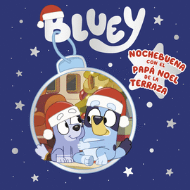 BLUEY. UN CUENTO - NOCHEBUENA CON EL PAPA NOEL DE LA TERRAZA (EDICI�N EN ESPA�OL
