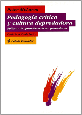 PEDAGOGIA CRITICA Y CULTURA DEPREDADORA