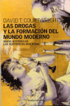LAS DROGAS Y LA FORMACION DEL MUNDO MODERNO