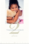 COMPRENDIENDO A TU HIJO DE 2 A�OS
