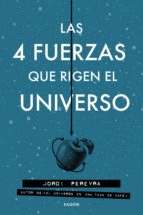 LAS 4 FUERZAS QUE RIGEN EL UNIVERSO