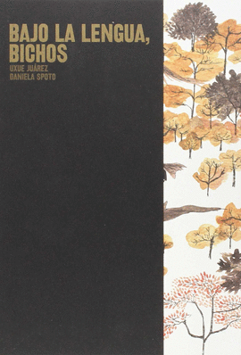 BAJO LA LENGUA, BICHOS