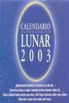 CALENDARIO LUNAR 2003. +CUAL ES EL MEJOR MOMENTO PARA - - ?