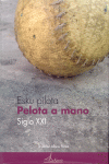 PELOTA A MANO EN EL SIGLO XXI, LA