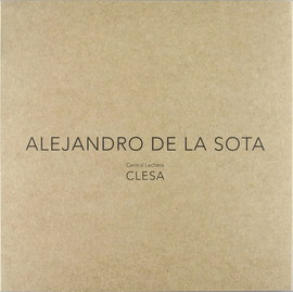 ALEJANDRO DE LA SOTA. GENERAL LECHERA CLESA