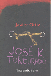 JOS K, TORTURADO
