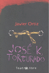 JOS� K, TORTURADO