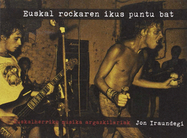EUSKALHERRIKO MUSIKA ARGAZKILARIAK I.EUSKAL ROCKAREN IKUSPUNTU BAT