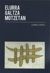 ELURRA GALTZA MOTZETAN