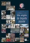 UN SIGLO DE DEPORTE POPULAR.