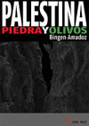 PALESTINA, PIEDRA Y OLIVOS = PALESTINA, HARRIA ETA OLIBONDOAK