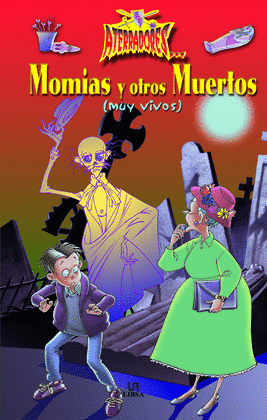 MOMIAS Y OTROS MUERTOS - MUY VIVOS