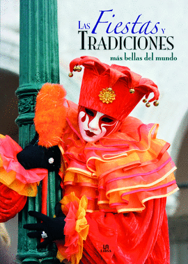 FIESTAS Y TRADICIONES MAS BELLAS DEL MUNDO