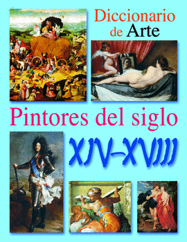 DICCIONARIO DE ARTE.PINTORES DEL SIGLO XIV-XVIII