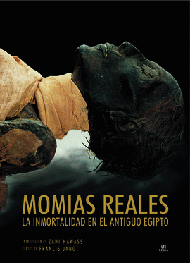 MOMIAS REALES LA INMORTALIDAD EN EL ANTIGUO EGIPTO