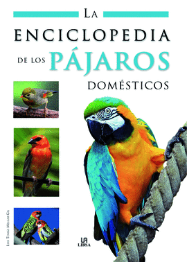 LA ENCICLOPEDIA DE LOS PAJAROS DOMESTICOS