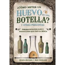 CMO METER UN HUEVO EN UNA BOTELLA? Y OTRAS PREGUNTAS