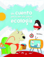 UN CUENTO PARA CADA DA SOBRE ECOLOGA