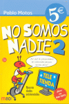 NO SOMOS NADIE 2 -PL 5 EUROS