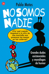 NO SOMOS NADIE -POL