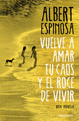 VUELVE A AMAR TU CAOS Y EL ROCE DE VIVIR -POL