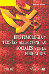 EPISTEMOLOGIA Y TEORIAS DE LAS CIENCIAS SOCIALES Y DE LA EDUCACIO