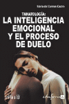 TANATOLOGIA: LA INTELIGENCIA EMOCIONAL Y EL PROCESO DE DUELO