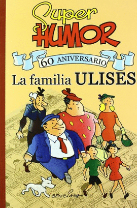 LA FAMILI ULISES -SUPER HUMOR 60 ANIVERSARIO