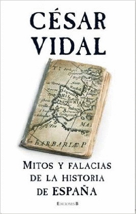 MITOS Y FALACIAS DE LA HISTORIA DE ESPA�A