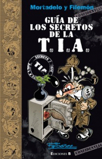 GUIA DE LOS SECRETOS DE LA TIA - MORTADELO Y FILEMON