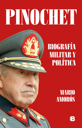 PINOCHET. BIOGRAFIA MILITAR Y POL?TICA