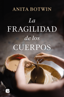 LA FRAGILIDAD DE LOS CUERPOS