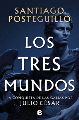 LOS TRES MUNDOS (SERIE JULIO CSAR 3)