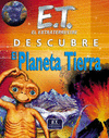 E.T. EXTRATERRESTRE DESCUBRE EL PLANETA TIERRA
