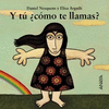 Y TU COMO TE LLAMAS?