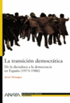 LA TRANSICION DEMOCRATICA: DE LA DICTADURA A LA DEMOCRACIA