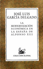 LA MODERNIZACION ECONOMICA EN LA ESPA�A DE ALFONSO XIII -AUS 532